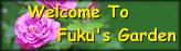 Welcome To Fuku's Garden